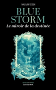 Blue Storm - Le Miroir de la destinée - Tome 1 (Mallaury ODDON)