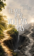 CE QUE JE NE VOULAIS PAS