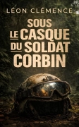 SOUS LE CASQUE DU SOLDAT CORBIN
