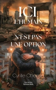 Ici, l’humain n’est pas une option (Cyrille Chemin)