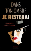 Dans ton ombre je resterai (Gabrielle De La Clayère)