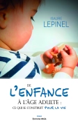 De l’enfance à l’âge adulte : ce qui se construit pour la vie. (Isaure Lepinel)
