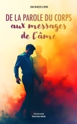 De La Parole du Corps aux Messages de l 'Âme (LENTINI Jean-François)
