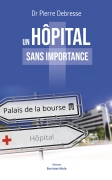 Un hôpital sans importance - Pierre Debresse