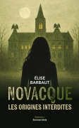 Novacque Les Origines Interdites - Élise Barbaut