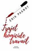 Trajet homicide travail « ce qui ne tue pas ne rend pas nécessairement plus fort » (ERIK PAGNOT)