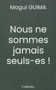 Nous ne sommes jamais seuls-es !
