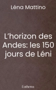 L’horizon des Andes: les 150 jours de Léni