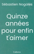 Quinze années pour enfin t'aimer