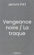 Vengeance noire / La traque
