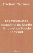 Les fabuleuses exactions de Martin Filhou et de Nicole Lemmal