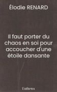 Il faut porter du chaos en soi pour accoucher d'une étoile dansante