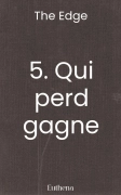 5. Qui perd gagne