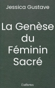 La Genèse du Féminin Sacré