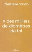 A des milliers de kilomètres de toi