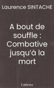 A bout de souffle : Combative jusqu’à la mort