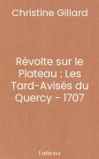 Révolte sur le Plateau : Les Tard-Avisés du Quercy - 1707