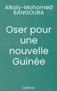Oser pour une nouvelle Guinée