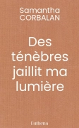 Des ténèbres jaillit ma lumière