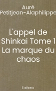 L'appel de Shinkai Tome 1 La marque du chaos