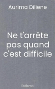 Ne t'arrête pas quand c'est difficile