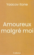 Amoureux malgré moi