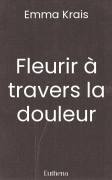 Fleurir à travers la douleur