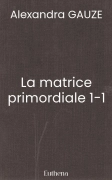 La matrice primordiale 1-1