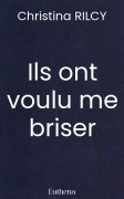 Ils ont voulu me briser (Christina RILCY)
