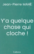 Y’a quelque chose qui cloche !