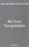 Be Your Temptation