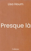 Presque là