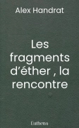 Les fragments d’éther , la rencontre
