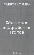 Réussir son intégration en France