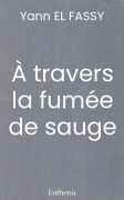 À travers la fumée de sauge