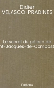 Le secret du pèlerin de Saint-Jacques-de-Compostelle