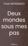 Deux mondes sous mes pas