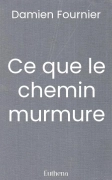Ce que le chemin murmure