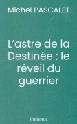 L’astre de la Destinée : le réveil du guerrier