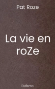 La vie en roZe