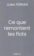 Ce que remontent les flots