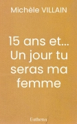 15 ans et... Un jour tu seras ma femme