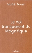Le Vol transparent du Magnifique
