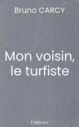 Mon voisin, le turfiste
