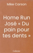 Home Run José « Du pain pour tes dents »
