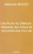L'écriture du Silence : Réparer les maux et reconstruire ma vie