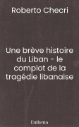 Une brève histoire du Liban - le complot de la tragédie libanaise