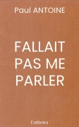 FALLAIT PAS ME PARLER