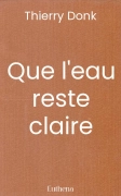 Que l'eau reste claire