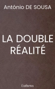 LA DOUBLE RÉALITÉ